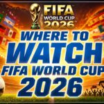 Where To Watch Fifa World Cup 2026